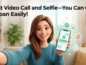 Just Video Call and Selfie—You Can Get a Loan Easily!